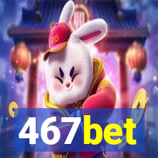 467bet