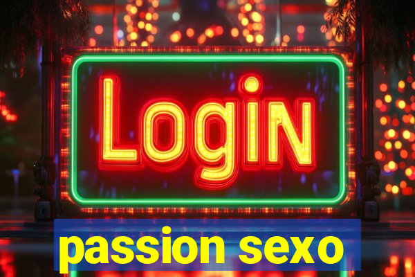 passion sexo