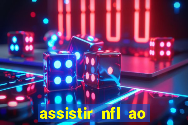 assistir nfl ao vivo gratis