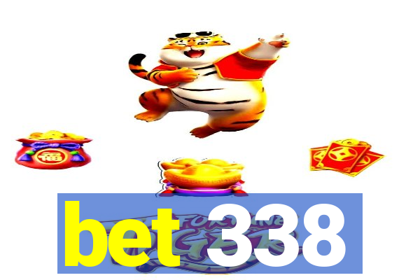 bet 338
