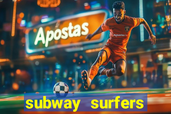 subway surfers dinheiro infinito