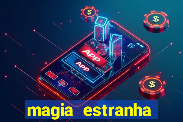 magia estranha filme completo dublado