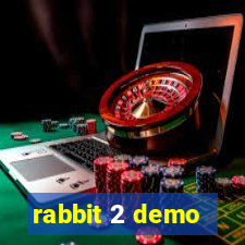 rabbit 2 demo