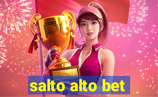 salto alto bet