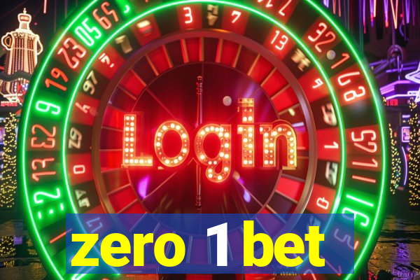 zero 1 bet