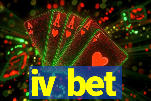 iv bet