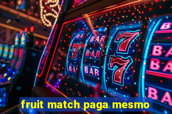 fruit match paga mesmo
