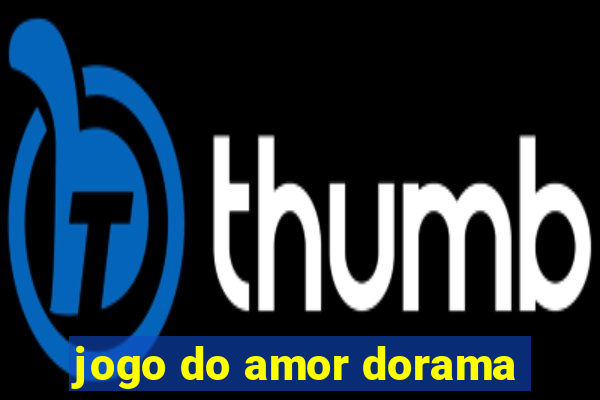 jogo do amor dorama