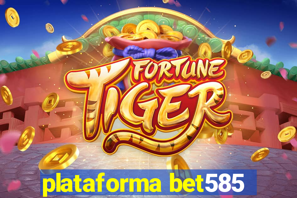 plataforma bet585