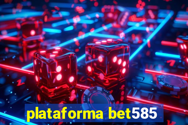 plataforma bet585