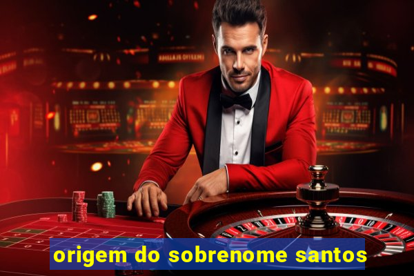 origem do sobrenome santos