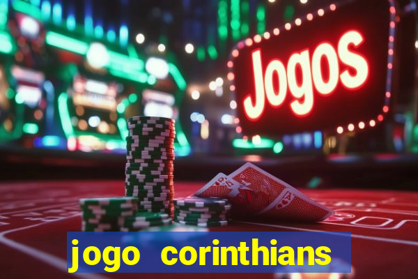 jogo corinthians hoje futemax