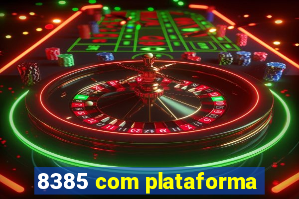 8385 com plataforma