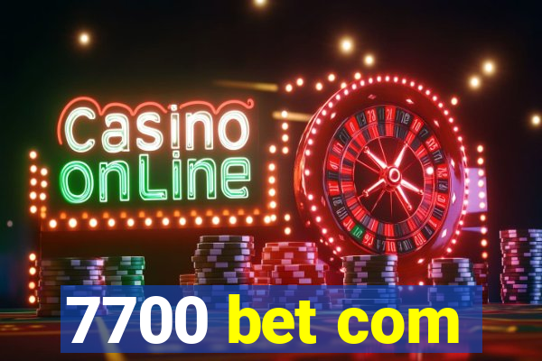 7700 bet com