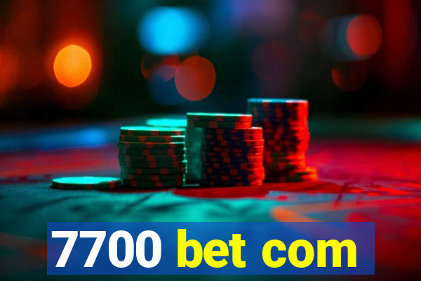 7700 bet com