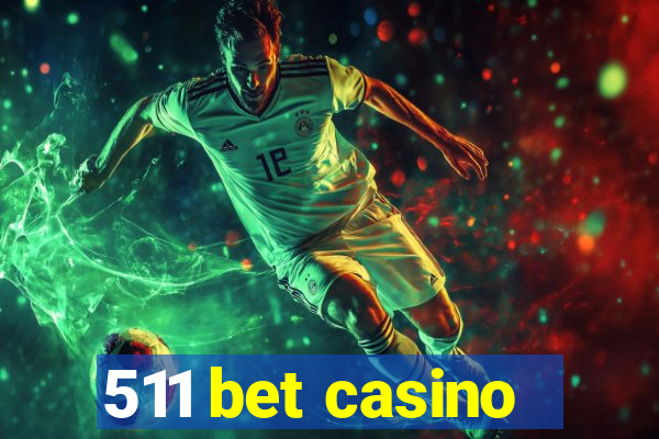 511 bet casino