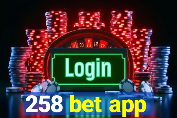 258 bet app