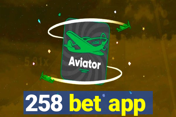 258 bet app
