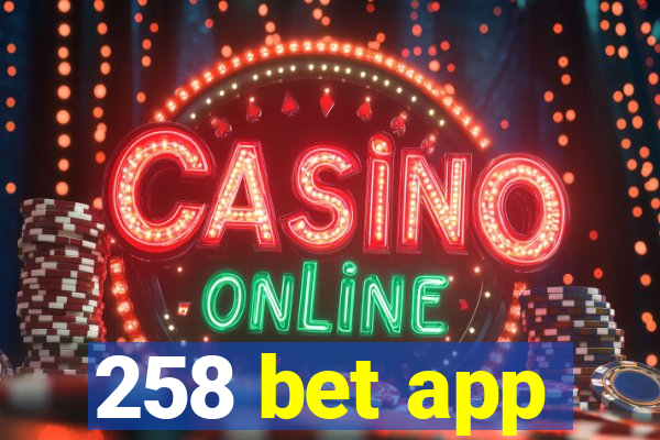 258 bet app