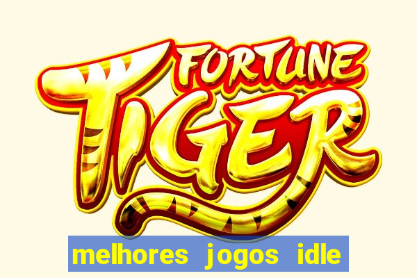 melhores jogos idle para android