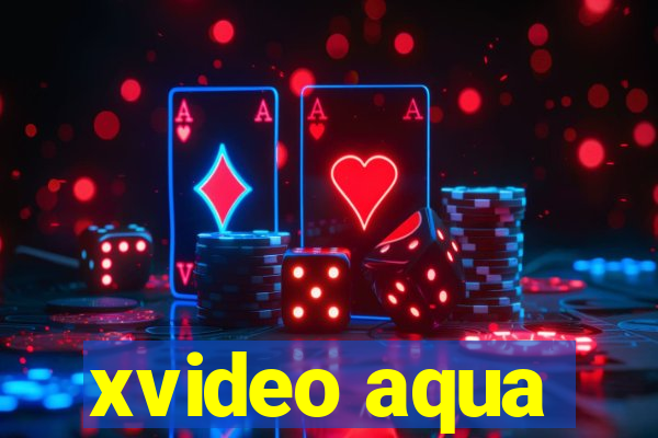 xvideo aqua
