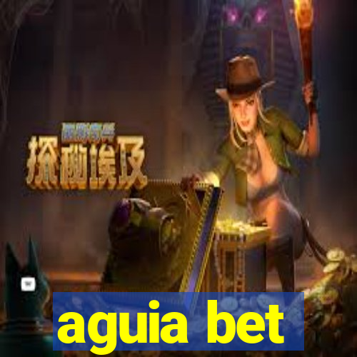 aguia bet