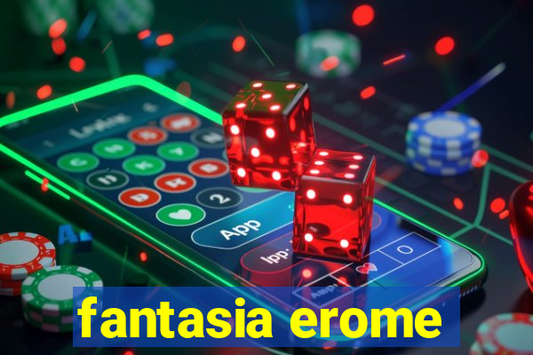 fantasia erome