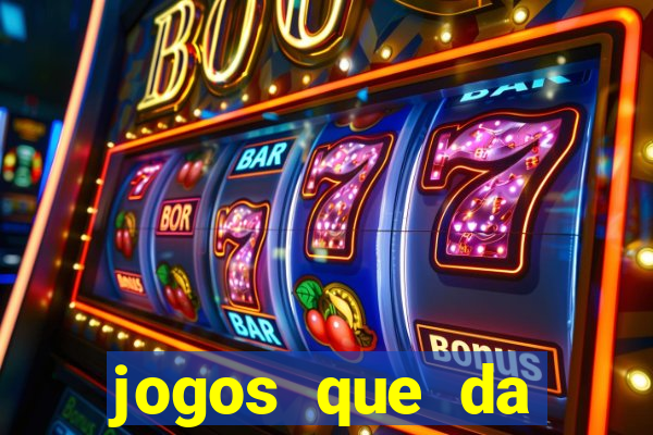 jogos que da dinheiro de verdade sem depositar