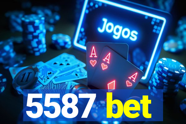 5587 bet