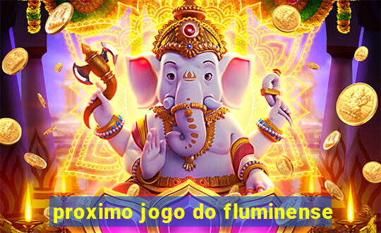proximo jogo do fluminense