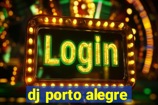 dj porto alegre