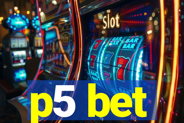 p5 bet