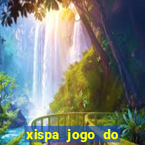 xispa jogo do bicho tabela