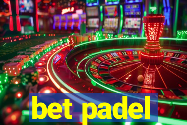 bet padel