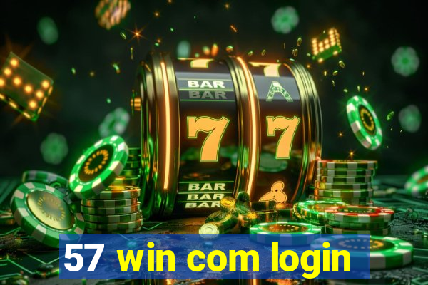 57 win com login