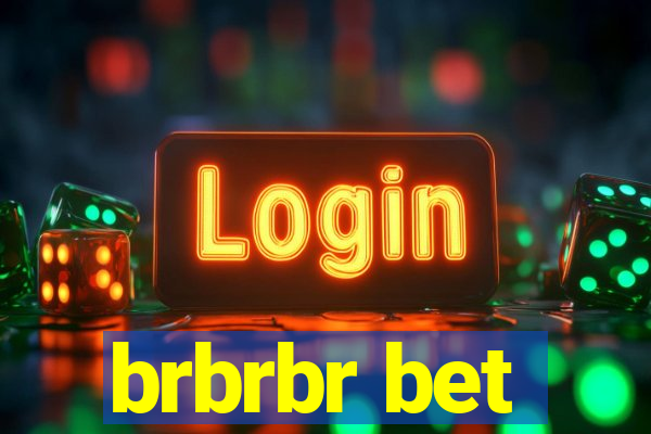 brbrbr bet