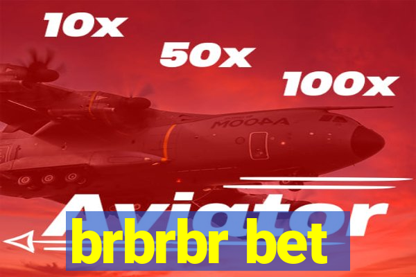 brbrbr bet