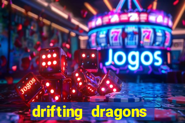 drifting dragons vai ter 2 temporada
