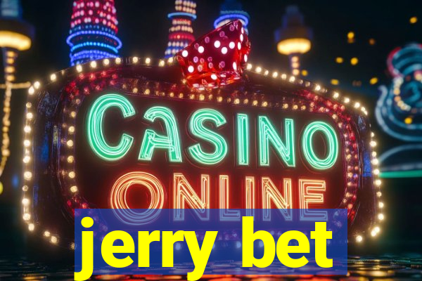 jerry bet