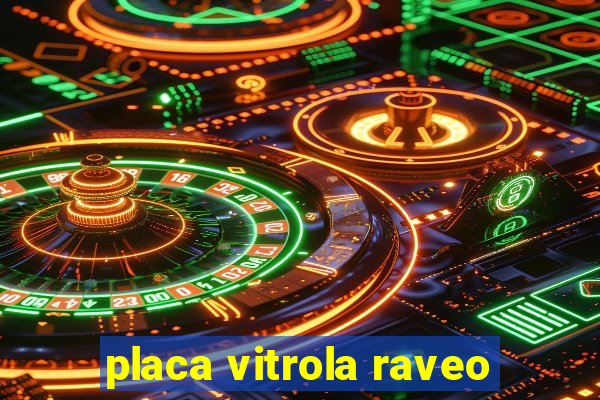 placa vitrola raveo