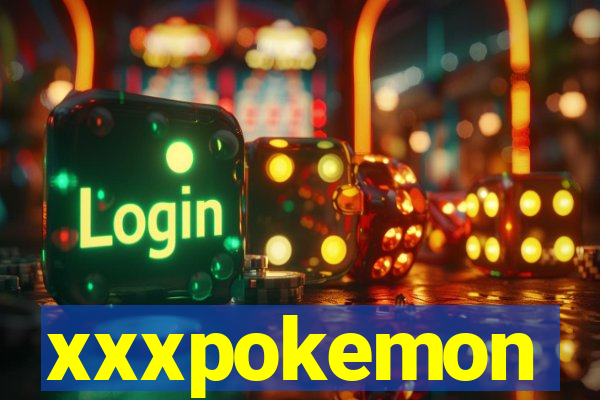 xxxpokemon