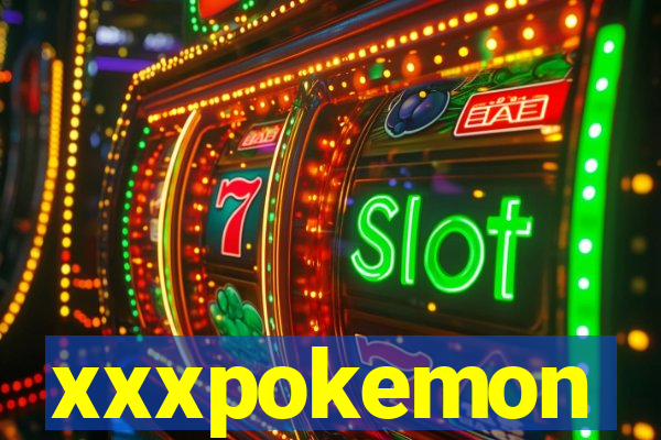 xxxpokemon