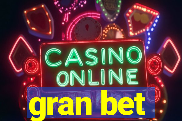 gran bet