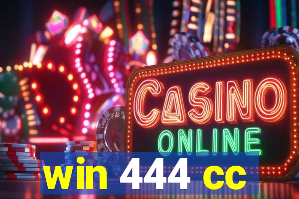 win 444 cc