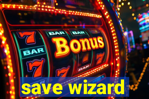 save wizard