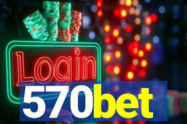 570bet