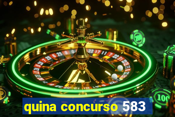 quina concurso 583