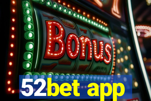 52bet app