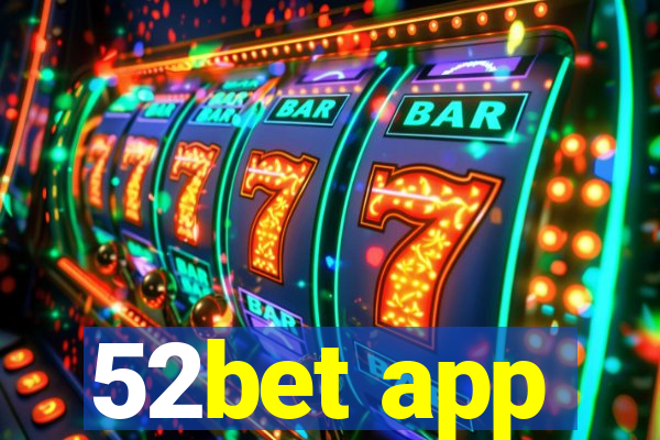 52bet app