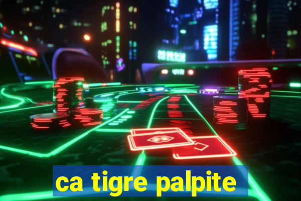 ca tigre palpite